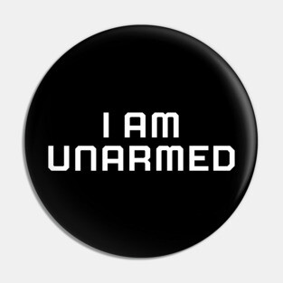 I am unarmed, Black lives matter, black history, protest Pin