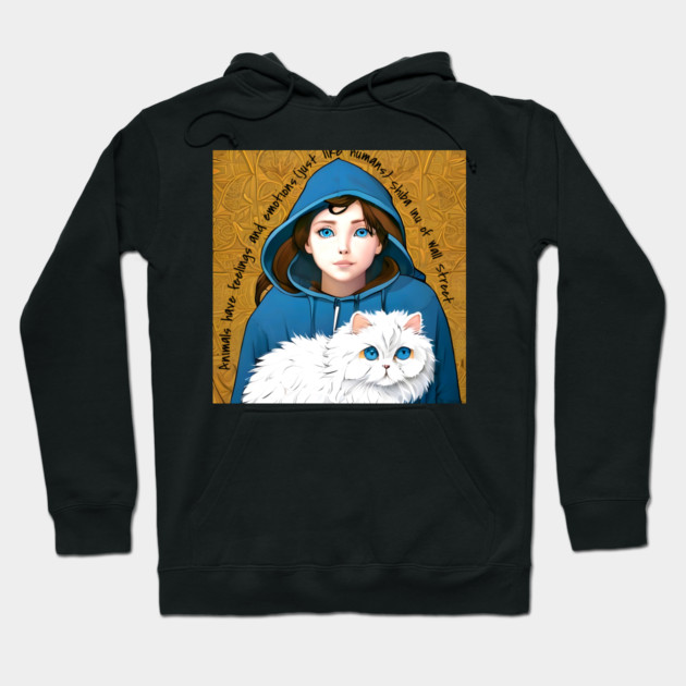 Animals have feelings and emotions (just like humans) Hoodie by animegirlnft