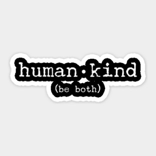 'Human, Kind Be Both' Cool Kindness Anti-Bullying Sticker
