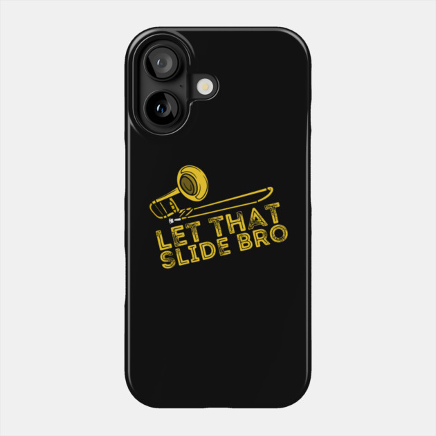 Let That Slide Bro Trombone Player Gift Phone Case by The WYLD Tribe