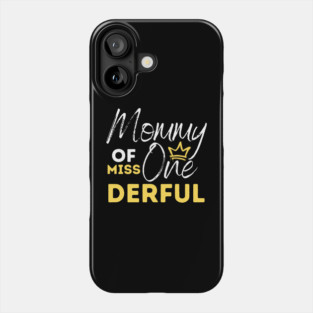 Mommy Of Miss One-Derful Phone Case