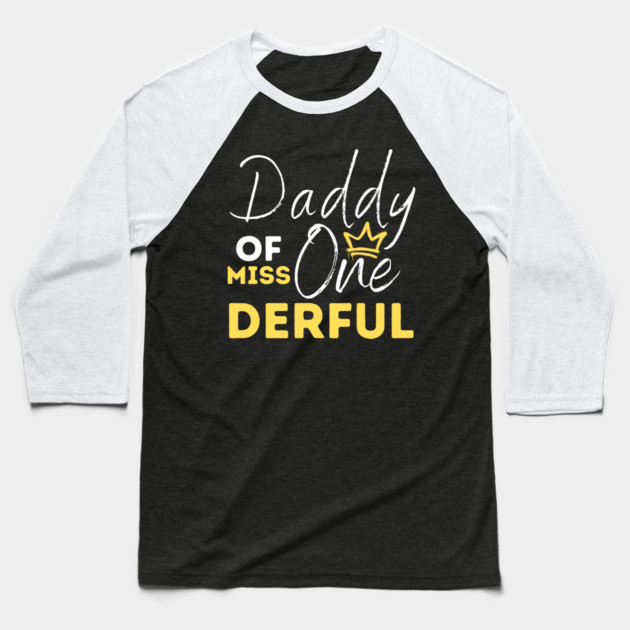 Daddy Of Miss One-Derful Baseball T-Shirt by The WYLD Tribe