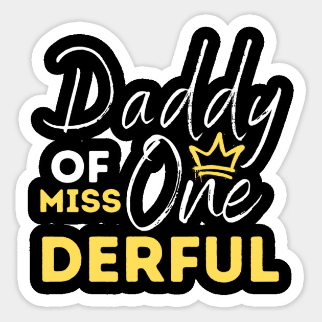 Daddy Of Miss One-Derful Sticker by The WYLD Tribe