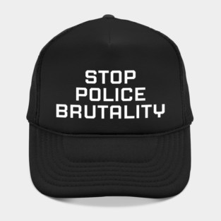 Stop Police Brutality, Black lives matter, black history Hat