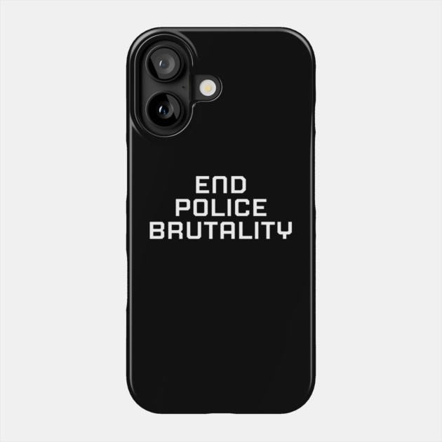 End Police Brutally, Black lives matter, black history Phone Case by UrbanLifeApparel