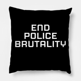 End Police Brutally, Black lives matter, black history Pillow