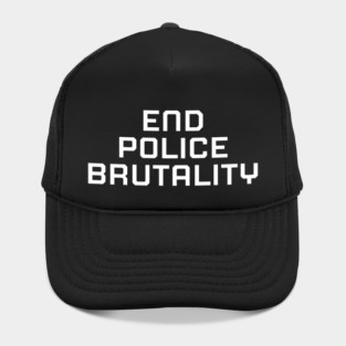 End Police Brutally, Black lives matter, black history Hat