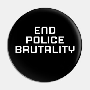 End Police Brutally, Black lives matter, black history Pin
