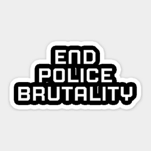 End Police Brutally, Black lives matter, black history Sticker