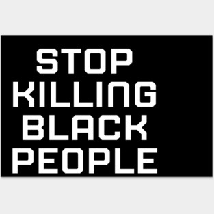 Stop killing Black People, Black lives matter, black history Posters and Art