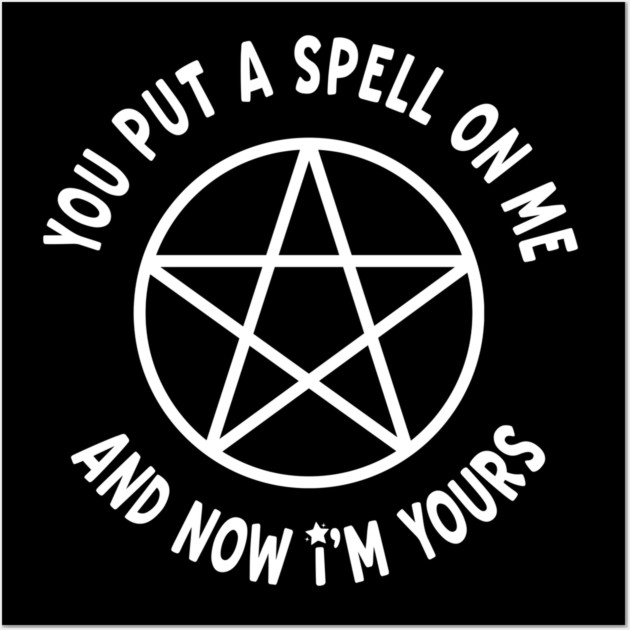 You Put a Spell On Me Cheeky Witch® Wall Art by Cheeky Witch