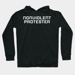 Nonviolent Protester, Black lives matter, black history, protest shirt Hoodie