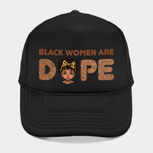 Black Women are Dope, Black Queen, Black Woman, Black History Hat