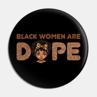 Black Women are Dope, Black Queen, Black Woman, Black History Pin