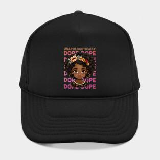 Unapologetically Dope, Black Girl, Black Queen, Black Woman, Black History Hat