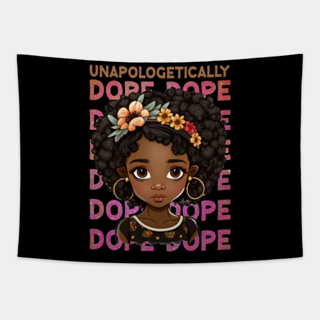 Unapologetically Dope, Black Girl, Black Queen, Black Woman, Black History Tapestry by UrbanLifeApparel