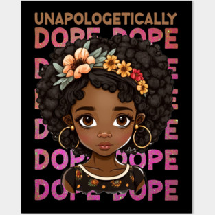 Unapologetically Dope, Black Girl, Black Queen, Black Woman, Black History Posters and Art
