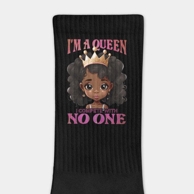 I'ma Queen I compete with no one, Black Girl, Black Queen, Black Woman, Black History by UrbanLifeApparel