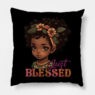 Just Blessed, Black Girl, Black Queen, Black Woman, Black History Pillow