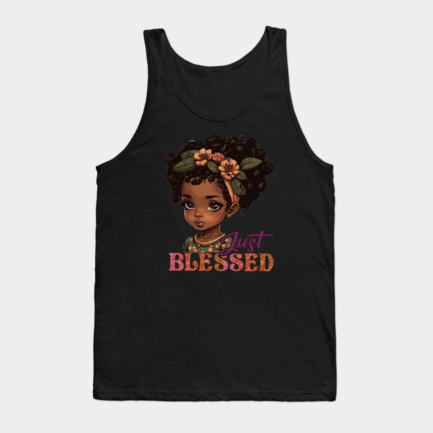 Just Blessed, Black Girl, Black Queen, Black Woman, Black History Tank Top by UrbanLifeApparel