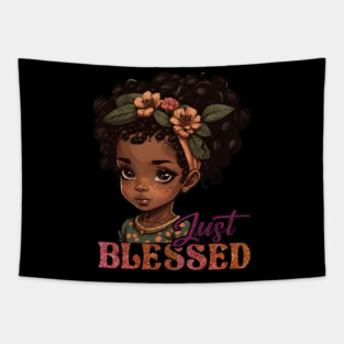 Just Blessed, Black Girl, Black Queen, Black Woman, Black History Tapestry