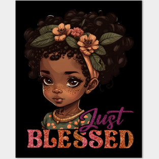 Just Blessed, Black Girl, Black Queen, Black Woman, Black History Posters and Art