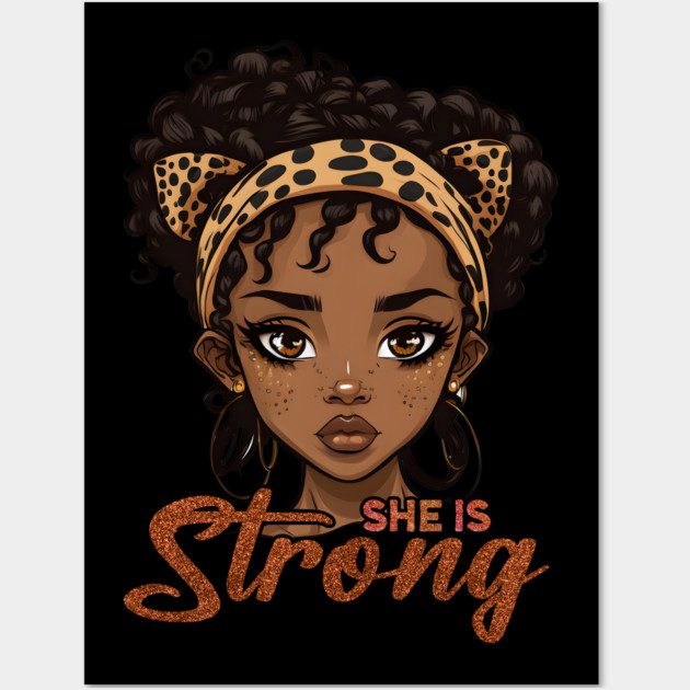 She is Strong, Black Girl, Black Queen, Black Woman, Black History Wall Art by UrbanLifeApparel
