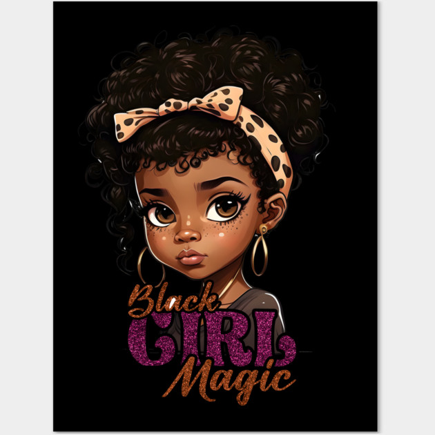 Black Girl Magic, Black Girl, Black Queen, Black Woman, Black History Wall Art by UrbanLifeApparel