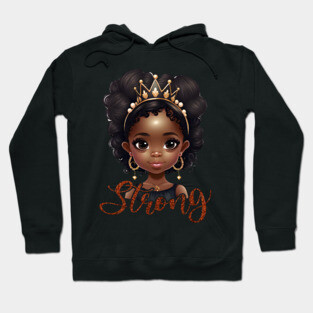 Strong, Black Girl, Black Queen, Black Woman, Black History Hoodie