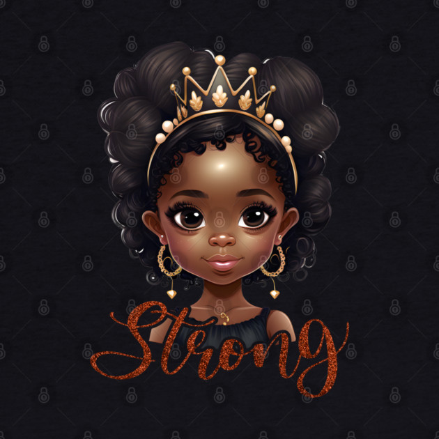 Strong, Black Girl, Black Queen, Black Woman, Black History by UrbanLifeApparel