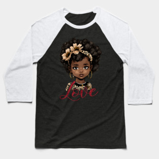 Love, Black Girl, Black Queen, Black Woman, Black History Baseball T-Shirt