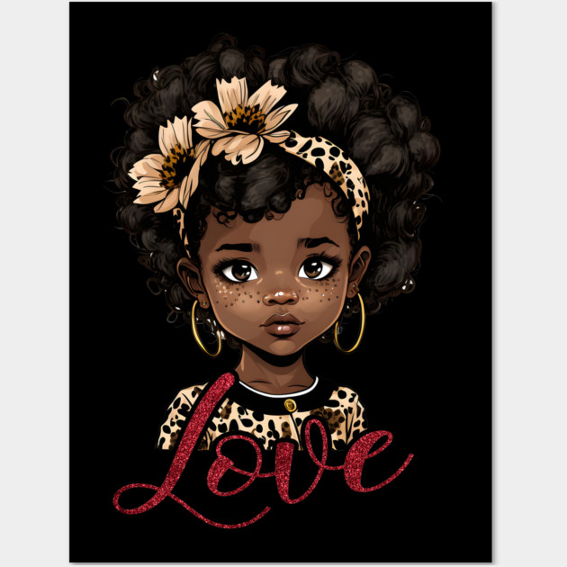 Love, Black Girl, Black Queen, Black Woman, Black History Wall Art by UrbanLifeApparel