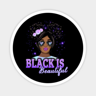 Black is Beautiful, Black Girl Magic, Black Queen, Black Woman, Black History Magnet