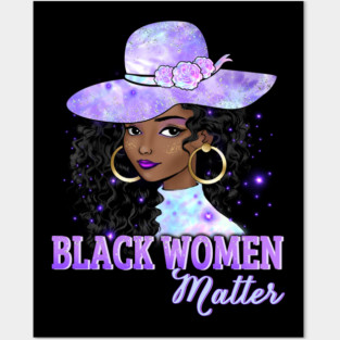 Black Women Matter, Black Girl Magic, Black Queen, Black Woman, Black History Posters and Art