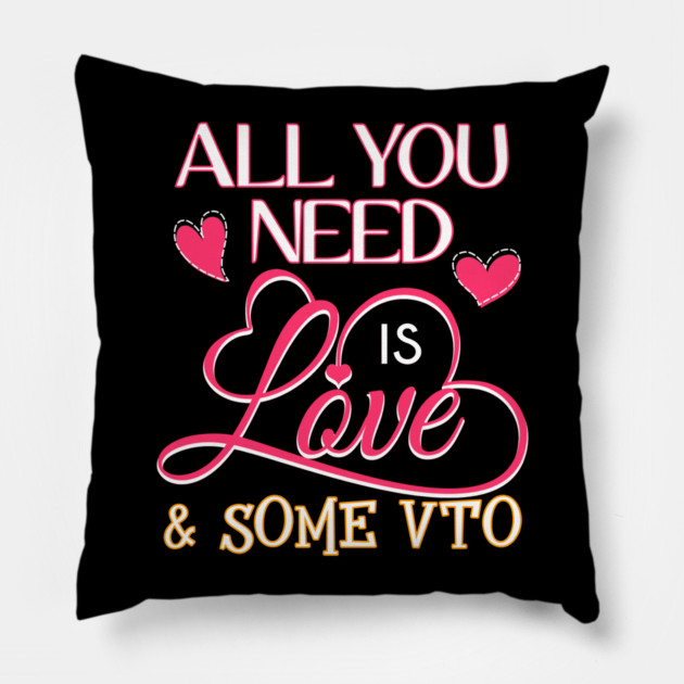 All You Need Is Love And VTO Pillow by belownormal