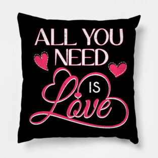 All You Need Is Love Pillow