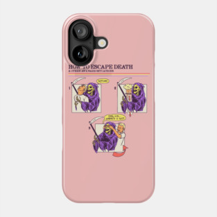How To Escape Death Phone Case