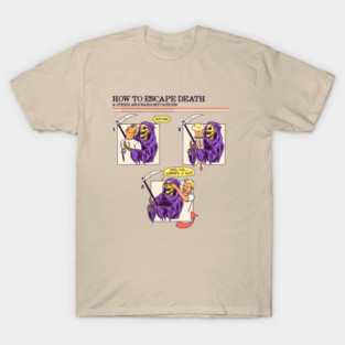 How To Escape Death T-Shirt