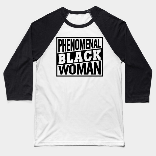 Phenomenal Black Woman, Black Women, Black Queen Baseball T-Shirt by UrbanLifeApparel