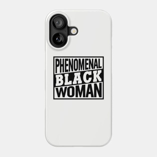 Phenomenal Black Woman, Black Women, Black Queen Phone Case by UrbanLifeApparel