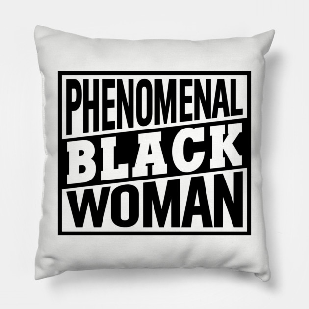 Phenomenal Black Woman, Black Women, Black Queen Pillow by UrbanLifeApparel