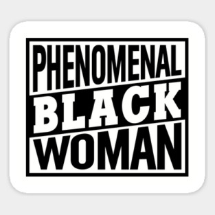 Phenomenal Black Woman, Black Women, Black Queen Sticker