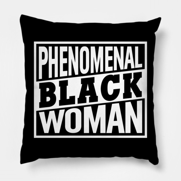 Phenomenal Black Woman, Black Women, Black Queen Pillow by UrbanLifeApparel