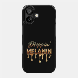 Drippin Melanin, Black History, Afrocentric, Black Woman Phone Case