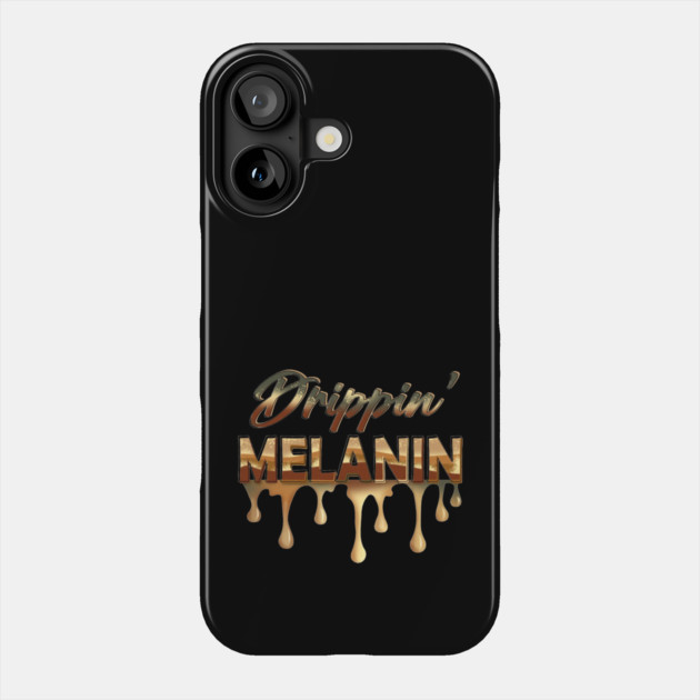 Drippin Melanin, Black History, Afrocentric, Black Woman Phone Case by UrbanLifeApparel