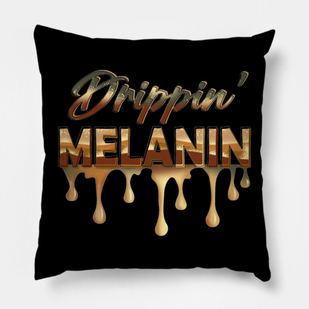 Drippin Melanin, Black History, Afrocentric, Black Woman Pillow by UrbanLifeApparel