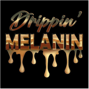 Drippin Melanin, Black History, Afrocentric, Black Woman Posters and Art