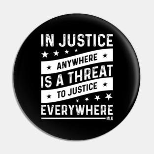 Injustice anywhere is a threat to Justice everywhere, Black History Pin