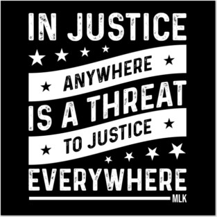 Injustice anywhere is a threat to Justice everywhere, Black History Posters and Art