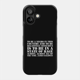 To be a Negro in this country, James Baldwin, Black History Phone Case